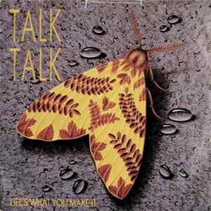Talk Talk - Life's What You Make It Album