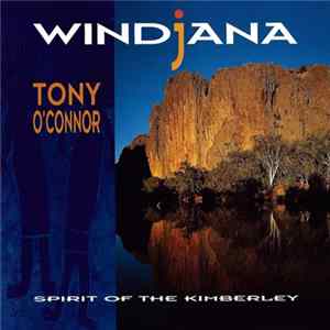 Tony O'Connor - Windjana (Spirit of the Kimberley) Album