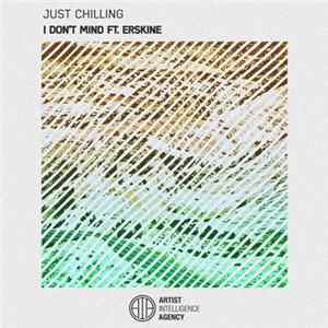 Just Chilling Ft. Erskine - I Don't Mind Album