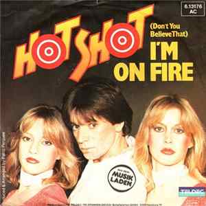 Hot Shot - (Don't You Believe That) I'm On Fire Album