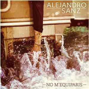 Alejandro Sanz - No M'Equiparis Album