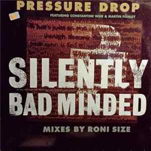 Pressure Drop - Silently Bad Minded Album