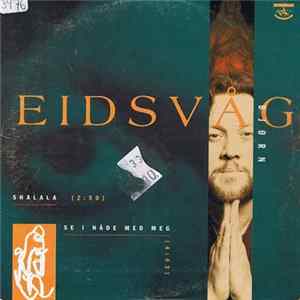 Bjørn Eidsvåg - Shalala / Se I Nåde Med Meg Album
