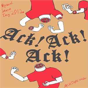Various - Record Store Day 2012 C60 Compilation; Ack! Ack! Ack! Album