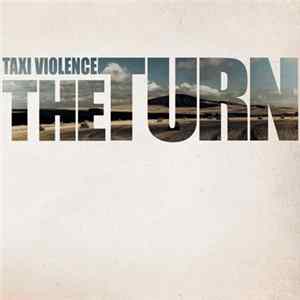 Taxi Violence - The Turn Album