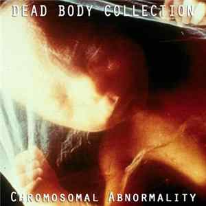 Dead Body Collection - Chromosomal Abnormality Album