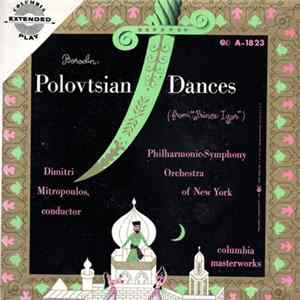 Borodin, Dimitri Mitropoulos , Conductor Philharmonic Symphony Orchestra Of New York - Borodin: Polovtsian Dances (From "Prince Igor") Album