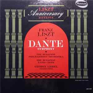 Franz Liszt, Margit László, The Budapest Philharmonic Orchestra, Budapest Radio Choir, György Lehel - Dante Symphony Album
