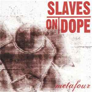 Slaves On Dope - Metafour Album