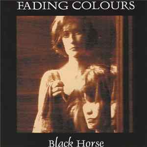 Fading Colours - Black Horse Album
