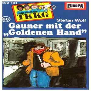 Stefan Wolf - TKKG 66 - Gauner Mit Der „Goldenen Hand” Album