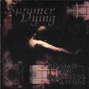 Summer Dying - Beyond the Darkness Within Album