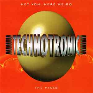 Technotronic - Hey Yoh, Here We Go (The Mixes) Album
