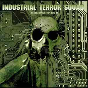 Industrial Terror Squad - Broadcasting The Sick EP Album