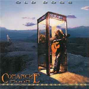 Comanche Moon - Old Dogs Album
