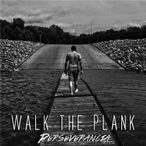 Walk The Plank - Perseverancia Album