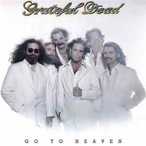 The Grateful Dead - Go To Heaven Album