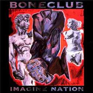 Boneclub - Imagine Nation Album