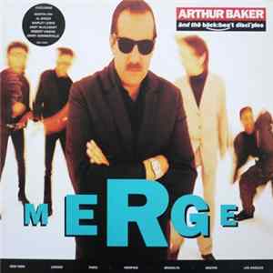 Arthur Baker And The Backbeat Disciples - Merge Album