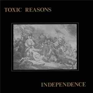 Toxic Reasons - Independence Album