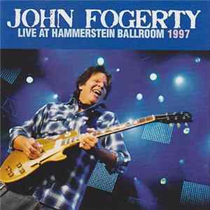 John Fogerty - Live At The Hammerstein Ballroom 1997 Album