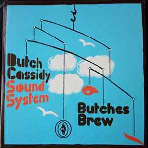 The Butch Cassidy Sound System - Butches Brew Album