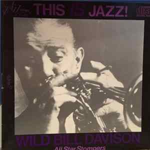 Wild Bill Davison And His All Star Stompers - This Is Jazz! Album