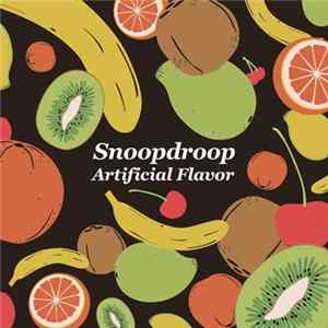 Snoopdroop - Artificial Flavor Album