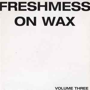Freshmess On Wax - Volume Three Album