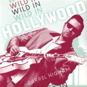 Darrel Higham - Wild In Hollywood Album