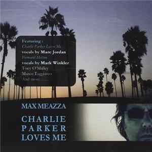 Max Meazza - Charlie Parker Loves Me Album