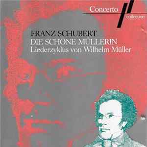 Franz Schubert, Wilhelm Müller, Peter Schreier, Steven Zehr - Die Schöne Müllerin. Liederzyklus von Wilhelm Mülller. Album
