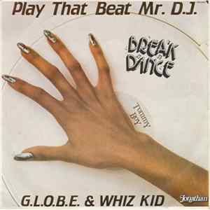 G.L.O.B.E. & Whiz Kid - Play That Beat Mr. DJ Album