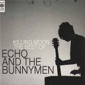 Echo & The Bunnymen - Killing Moon (The Best Of Echo & The Bunnymen) Album