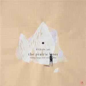 The Prairie Lines - Today Leap And Stop Time (Eilean 58) Album