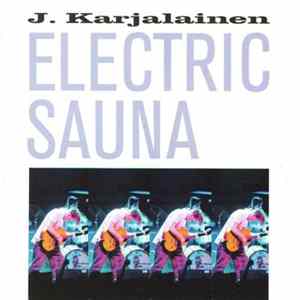 J. Karjalainen Electric Sauna - Electric Sauna Album
