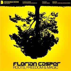 Florian Casper - Roots, Freedom & Magic EP Album