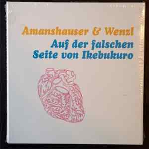 Amanshauser & Wenzl - Auf Der Falschen Seite Von Ikebukuro Album