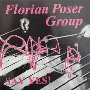 Florian Poser Group - Say Yes Album