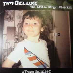 Tim Deluxe - The Little Ginger Club Kid (Album Sampler) Album