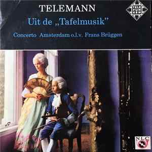 Telemann - Concerto Amsterdam O.l.v. Frans Brüggen - Uit de "Tafelmusik" Album