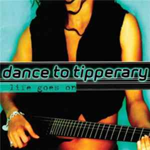 Dance To Tipperary - Life Goes On Album