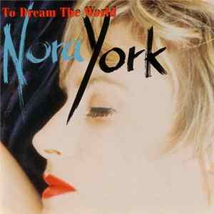 Nora York - To Dream The World Album