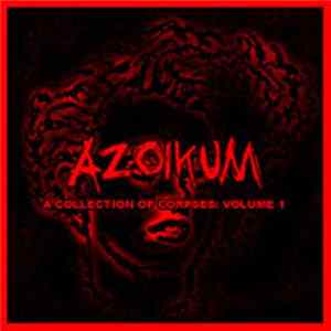 Azoikum - A Collection Of Corpses Vol. 1 Album