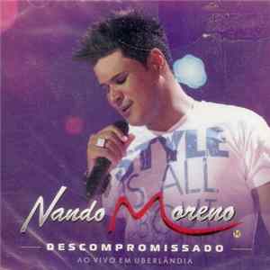 Nando Moreno - Descompromissado (Ao Vivo Em Uberlândia) Album