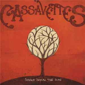 Cassavettes - Shake Down The Sun Album