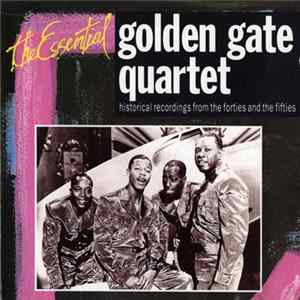 The Golden Gate Quartet - The Essential Golden Gate Quartet Album