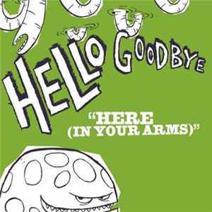 Hellogoodbye - Here (In Your Arms) Album
