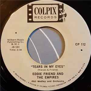 Eddie Friend And The Empires - Tears In My Eyes / Single And Free Album