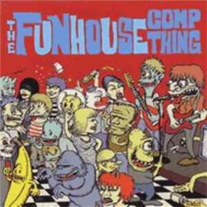 Various - The Funhouse Comp Thing Album